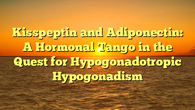 A Hormonal Tango in the Quest for Hypogonadotropic