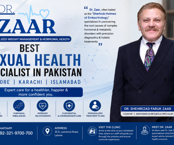 Best Sexual Health Specialist in Pakistan, Lahore Karachi Islamabad- Dr. Zaar’s Personalized Approac